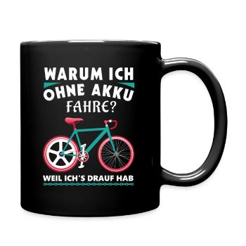 Fahrrad Ohne Akku - Anti E Bike Radfahrer - Tasse einfarbig - Schwarz - Rechts