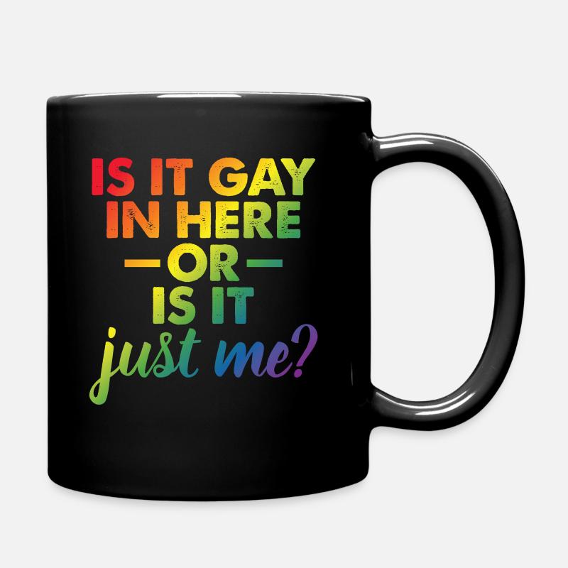 Is It Gay In Here Or Is It Just Me Funny Gay Pride - Full Colour Mug - black