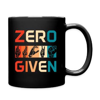 Zero Fucks Given - Tasse einfarbig - Schwarz - Rechts