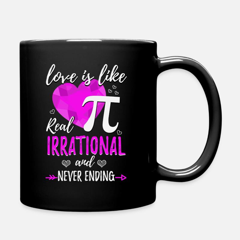 Liebe Ist Wie Pi Irrational - Tasse einfarbig - Schwarz