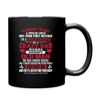 I'm A Spoiled Daughter Of A Crazy Dad He Is Also - Full Colour Mug - black - Right