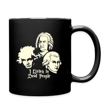 Ich Höre Tote Menschen Beethoven Bach Mozart - Tasse einfarbig - Schwarz - Rechts