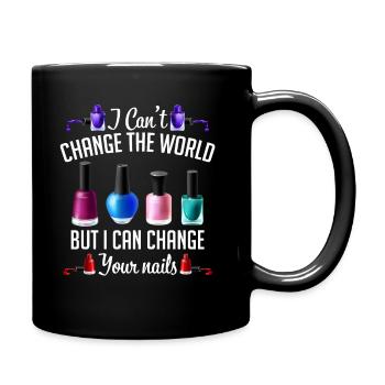 Je ne peux pas changer le monde, mais je peux changer vos ongles - Mug uni - noir - Droite
