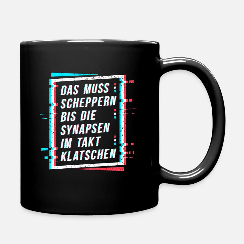 Techno Electro Rave Party Spruch - Tasse einfarbig - Schwarz