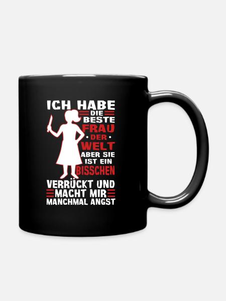 Beste Frau der Welt bisschen verrückt Angst - Tasse einfarbig - Schwarz