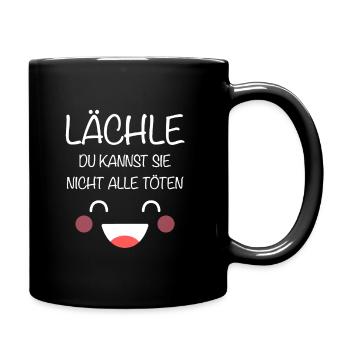 Lächle Du Kannst Sie Nicht Alle Töten Arbeit Büro - Tasse einfarbig - Schwarz - Rechts