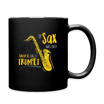 If Saxophone Were Easy They'D Call It Trumpet - Full Colour Mug - black - Right