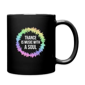 Trance Is Music With A Soul For Trance Lovers/Rave - Full Colour Mug - black - Right