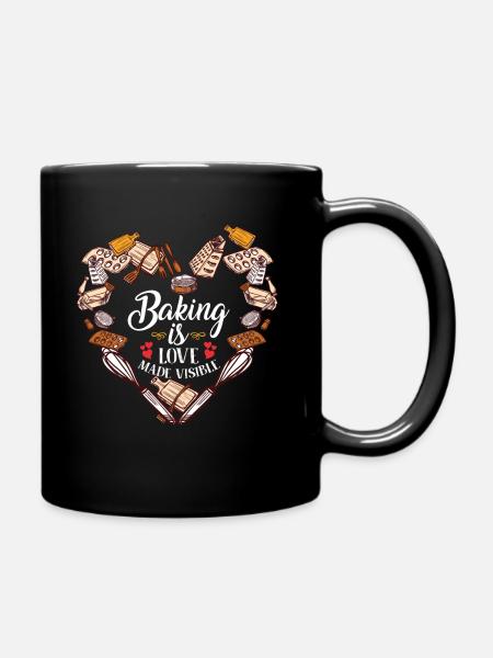Baking is Love Made Visible Funny Baking Lovers - Tasse einfarbig - Schwarz