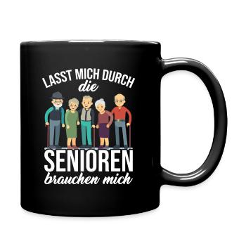Lasst mich durch die Senioren brauchen mich Pflege - Tasse einfarbig - Schwarz - Rechts