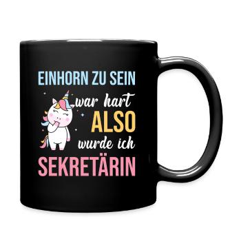 Einhorn zu sein war hart also wurde ich Sektetärin - Tasse einfarbig - Schwarz - Rechts