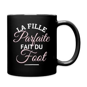 FOOT féminin - La fille parfaite fait du football - Mug uni - noir - Droite