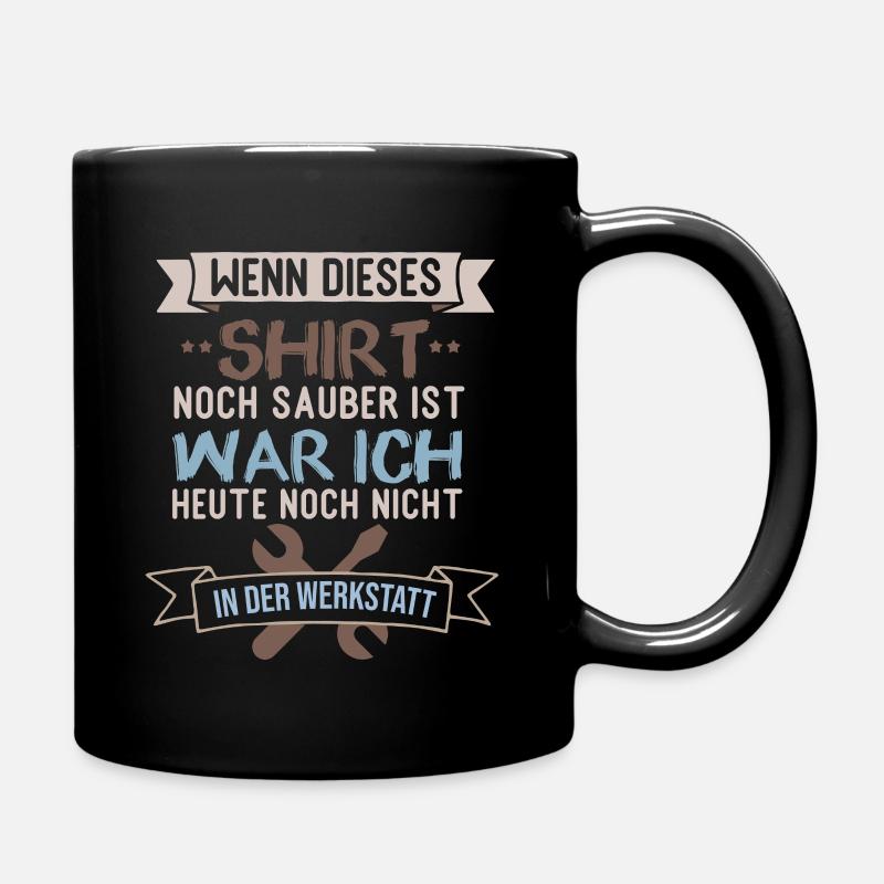 Wenn dieses Shirt noch sauber ist Werkstatt - Tasse einfarbig - Schwarz