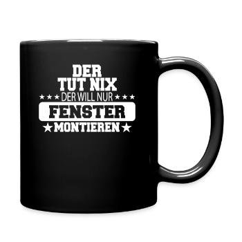 Fenstermonteur Fenster Fensterbauer Baustelle - Tasse einfarbig - Schwarz - Rechts