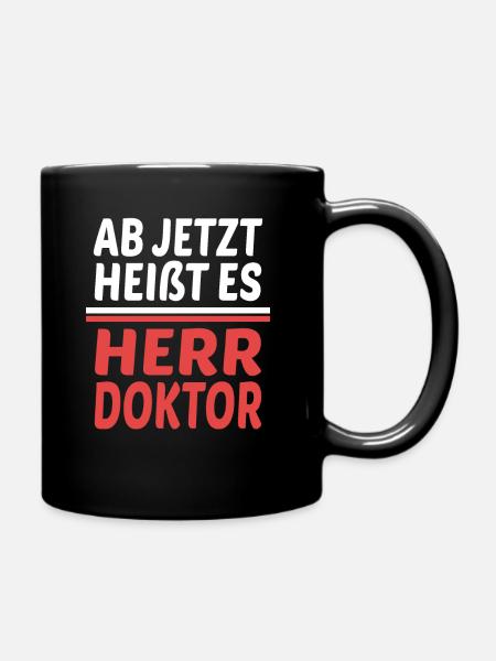 Herr Doktor Doktortitel Doktorand Abschluss - Tasse einfarbig - Schwarz