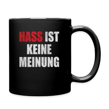 Hass Ist Keine Meinung Gegen Rassismus Grundgesetz - Tasse einfarbig - Schwarz - Rechts