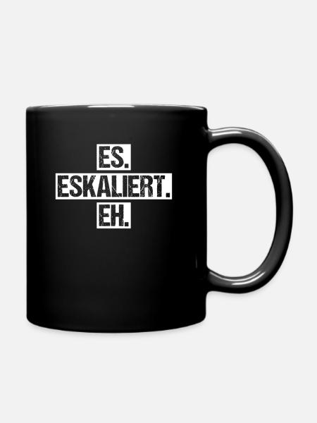 Lustiger Spruch Es Eskaliert Eh - Tasse einfarbig - Schwarz