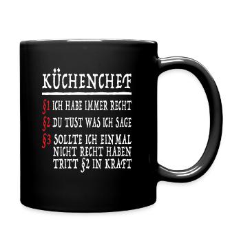 Küchenchef Immer Recht Koch Kochen Chefkoch - Tasse einfarbig - Schwarz - Rechts