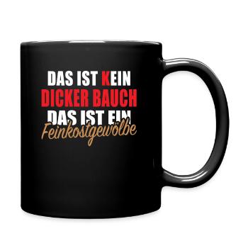 Dicker Bauch Feinkostgewölbe Kochspruch Kochen - Tasse einfarbig - Schwarz - Rechts