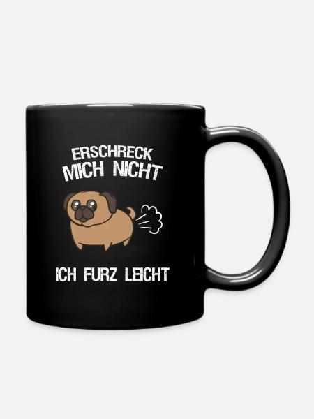 Erschreck mich nicht ich furz leicht Mops Hund - Tasse einfarbig - Schwarz