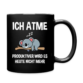 Ich atme produktiver wird es heute nicht mehr Bär - Tasse einfarbig - Schwarz - Rechts
