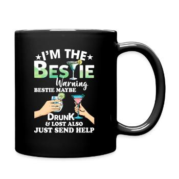 I'm The Bestie Maybe Drunk And Lost Also T Shirt - Full Colour Mug - black - Right