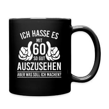 Ich hasse es mit 60 so gut auszusehen Geburtstag - Tasse einfarbig - Schwarz - Rechts