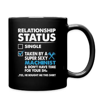 Relationship Status Taken By Super Sexy Machinist - Tasse einfarbig - Schwarz - Rechts
