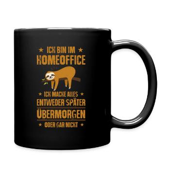 Ich bin im Homeoffice Faultier Faulenzer Chiller - Tasse einfarbig - Schwarz - Rechts