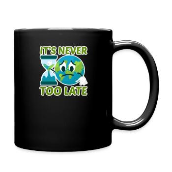 Für Umweltschützer ist es nie zu spät - Tasse einfarbig - Schwarz - Rechts