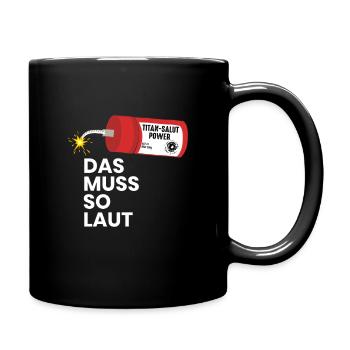 Das Muss So Laut Böller Titan Salut Feuerwerk Pyro - Tasse einfarbig - Schwarz - Rechts