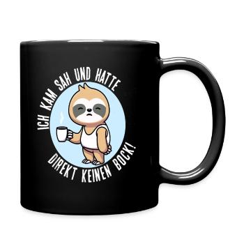 Ich kam sah und hatte direkt keinen Bock Faultier - Tasse einfarbig - Schwarz - Rechts