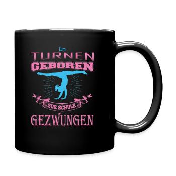 Zum Turnen geboren Zur Schule gezwungen Gymnastik - Tasse einfarbig - Schwarz - Rechts