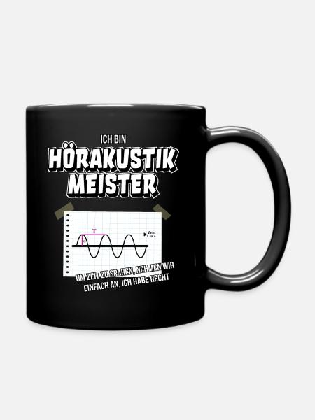 Hörakustiker Hörakustik Meister Hörakustik Spruch - Tasse einfarbig - Schwarz
