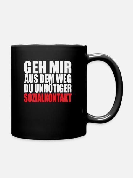 Geh Mir Aus Dem Weg Du Unnötiger Sozialkontakt - Tasse einfarbig - Schwarz