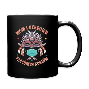 Mein Lockdown Faschings Kostümb Fasching - Tasse einfarbig - Schwarz - Rechts
