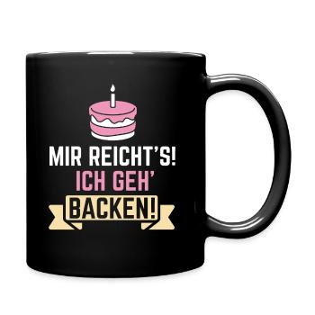 Mir Reichts Ich Geh Backen Lustiger Bäcker Spruch - Tasse einfarbig - Schwarz - Rechts