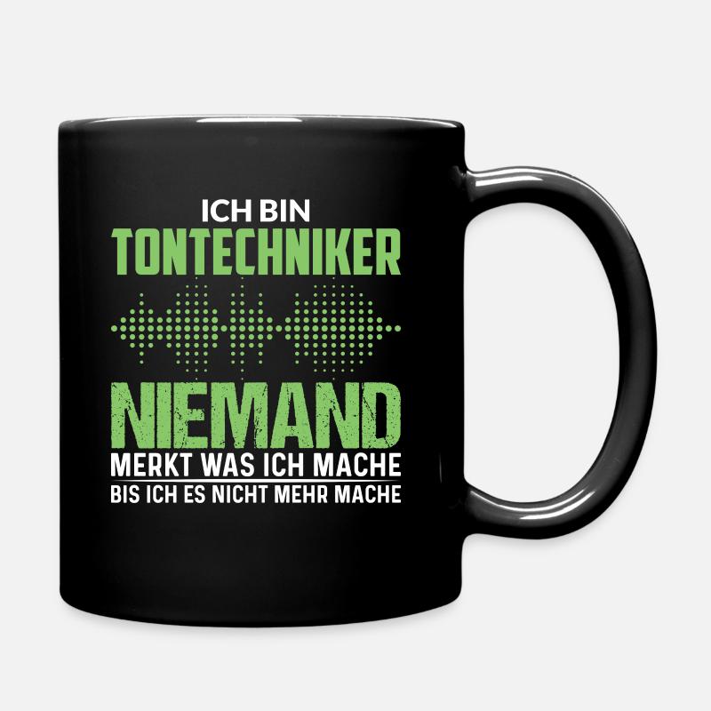 Tontechniker niemand merkt was ich mache - Tasse einfarbig - Schwarz