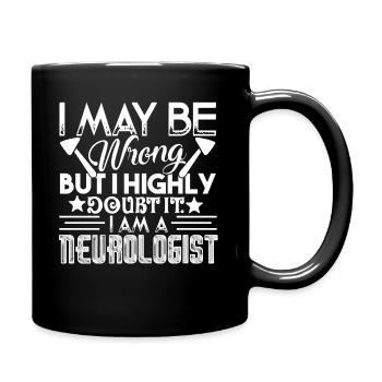 Neurologe I Am A Neurologe - Tasse einfarbig - Schwarz - Rechts