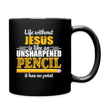 Life Without Jesus Is Like An Unsharpened Pencil - Mug uni - noir - Droite