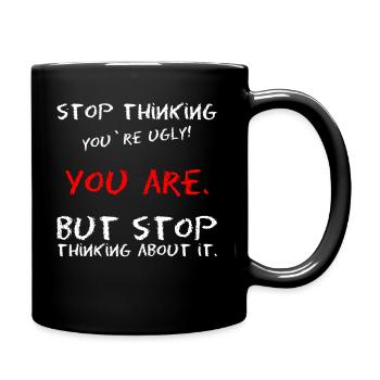 Meme Spruch Selbstvertrauen hässlich Schönheit - Tasse einfarbig - Schwarz - Rechts