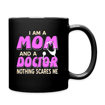 Doctor - I Am A Mom And A Doctor Nothing Scares Me - Full Colour Mug - black - Right