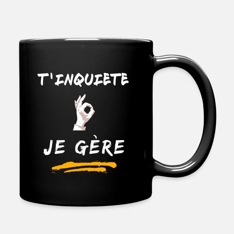 T inquiète je gère - Mug uni - noir