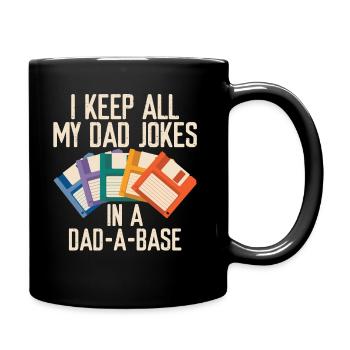 I Keep All My Dad Jokes In A Dad-A-Base Funny - Tasse einfarbig - Schwarz - Rechts