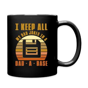 I Keep All My Dad Jokes In A Dad-A Base - Full Colour Mug - black - Right