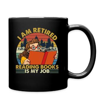 I Am Retired Reading Books Is My Job Vintage - Tasse einfarbig - Schwarz - Rechts