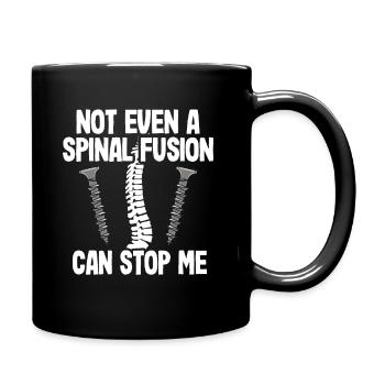 Back Surgery Not Even A Spinal Fusion Can Stop Me - Full Colour Mug - black - Right
