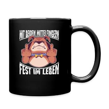 Mit Beiden Mittelfingern Fest im Leben Hund - Tasse einfarbig - Schwarz - Rechts