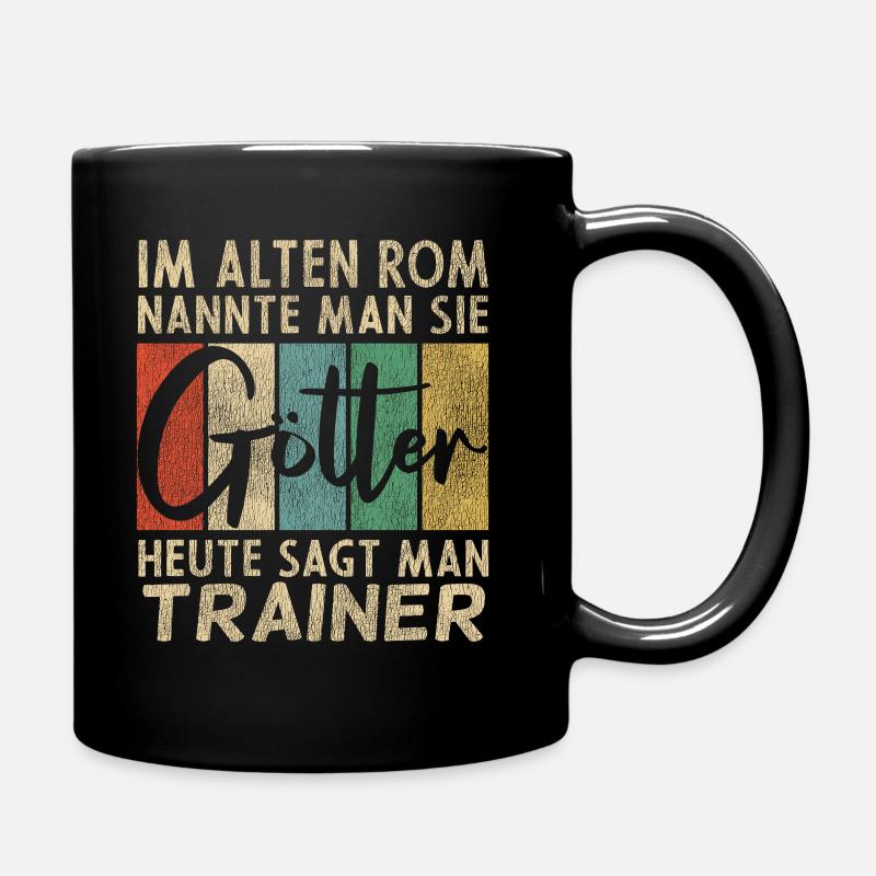 Lustige Trainer Sprüche - Tasse einfarbig - Schwarz