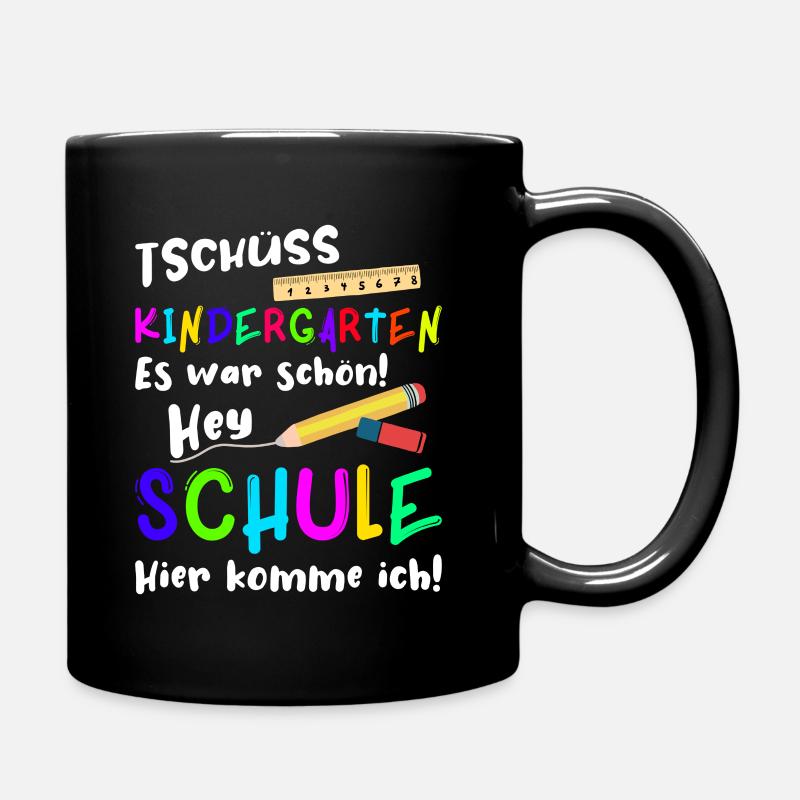 Tschüss Kindergarten! Hey Schule hier komme ich! - Tasse einfarbig - Schwarz